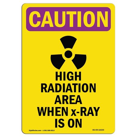 SIGNMISSION OSHA RADIATION Sign, High Radiation Area, 14in X 10in, 10" W, 14" H, Portrait, OS-CR-D-1014-V-10230 OS-CR-D-1014-V-10230